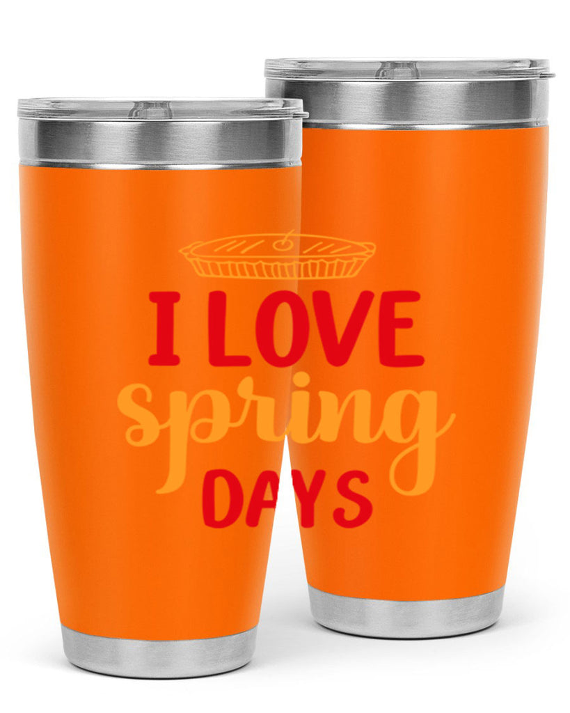 I love spring days 268#- spring- Tumbler