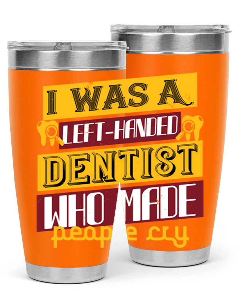I was aleft handed Style 34#- dentist- tumbler