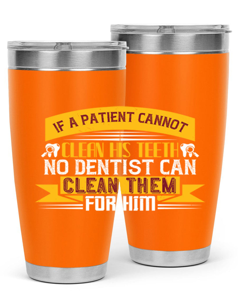 If a patient cannot clean his teeth Style 33#- dentist- tumbler
