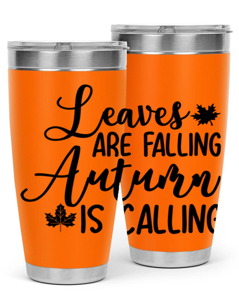 Leaves Are Falling Autumn Is Calling 390#- fall- Tumbler