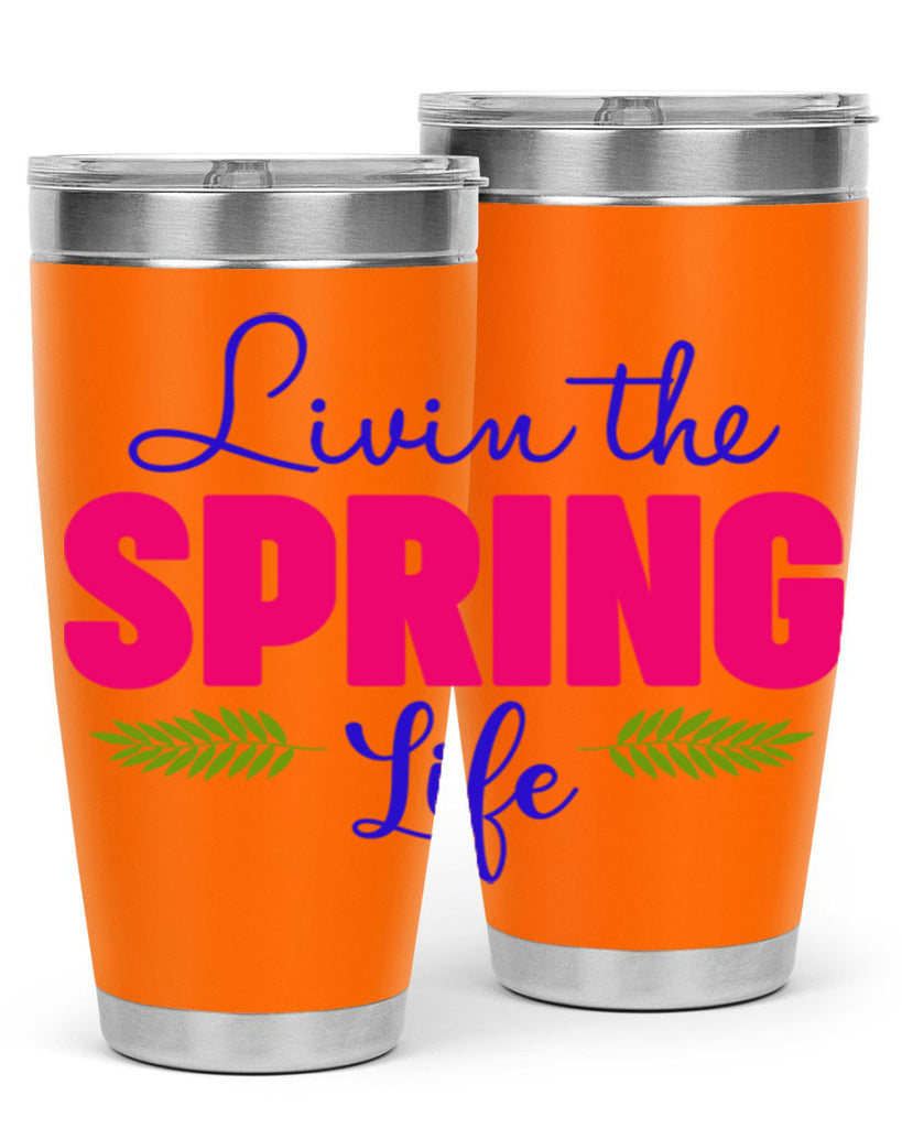 Livin the Spring Life 314#- spring- Tumbler