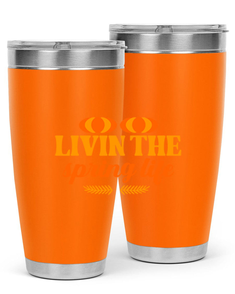 Livin the spring life 309#- spring- Tumbler