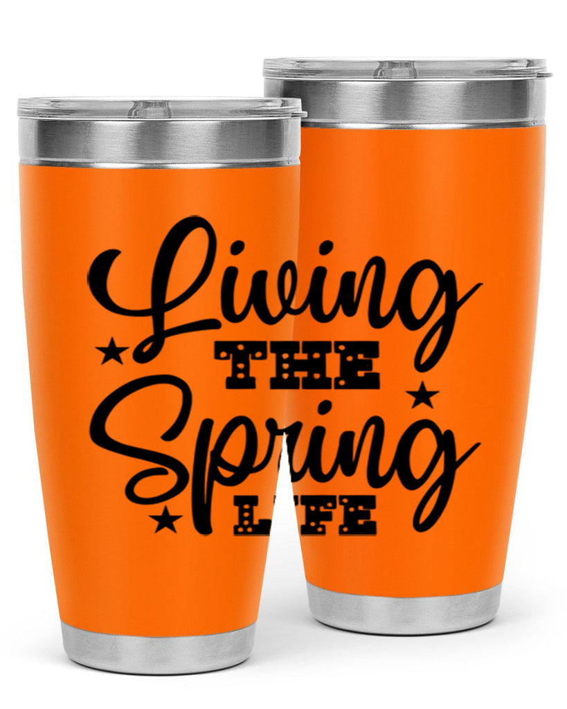Living the Spring Life 321#- spring- Tumbler