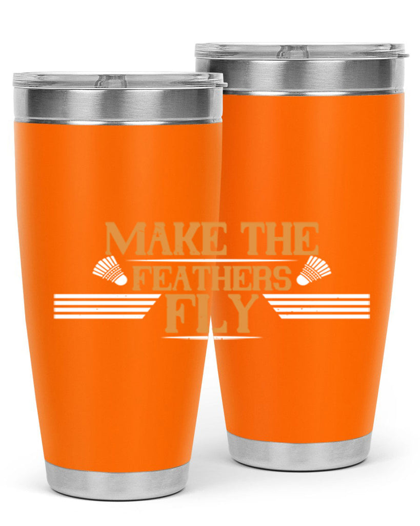 Make the feathers fly 1972#- badminton- Tumbler