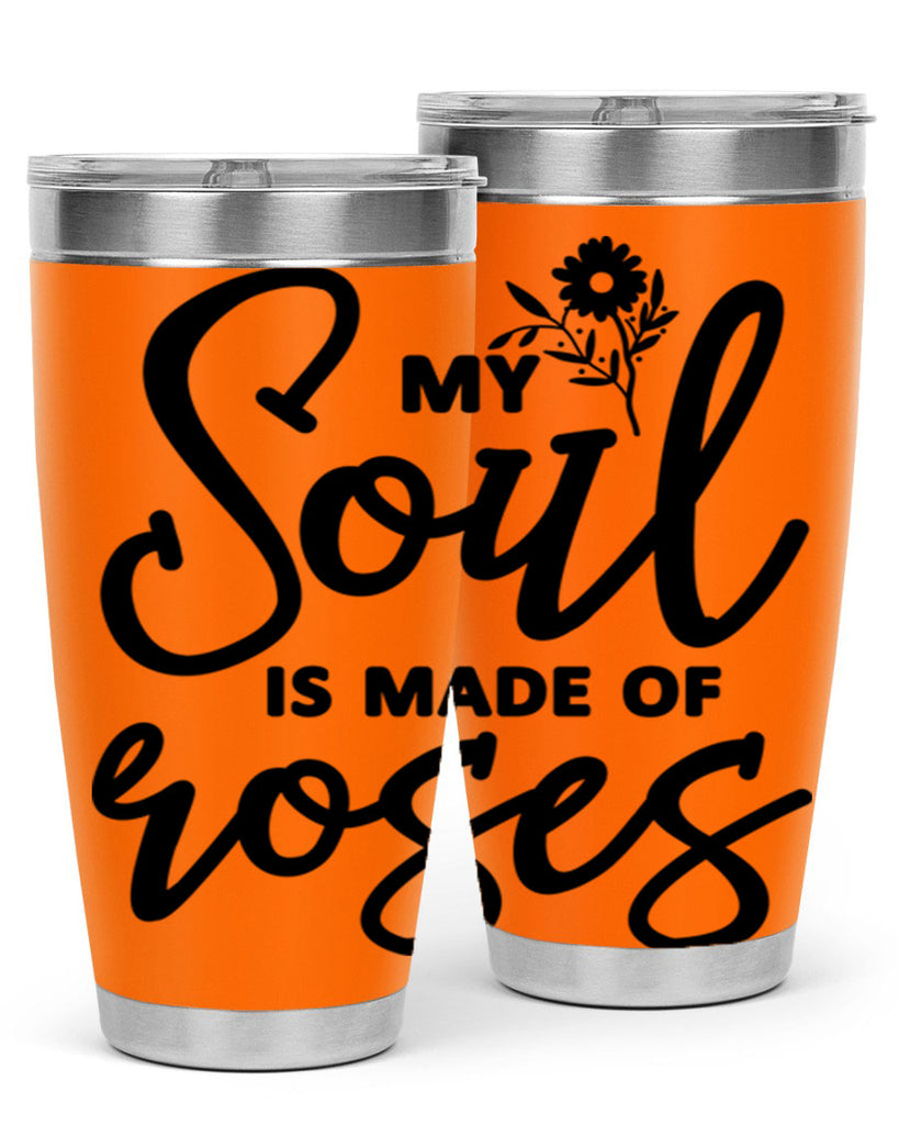 My Soul is Made of Roses347#- spring- Tumbler