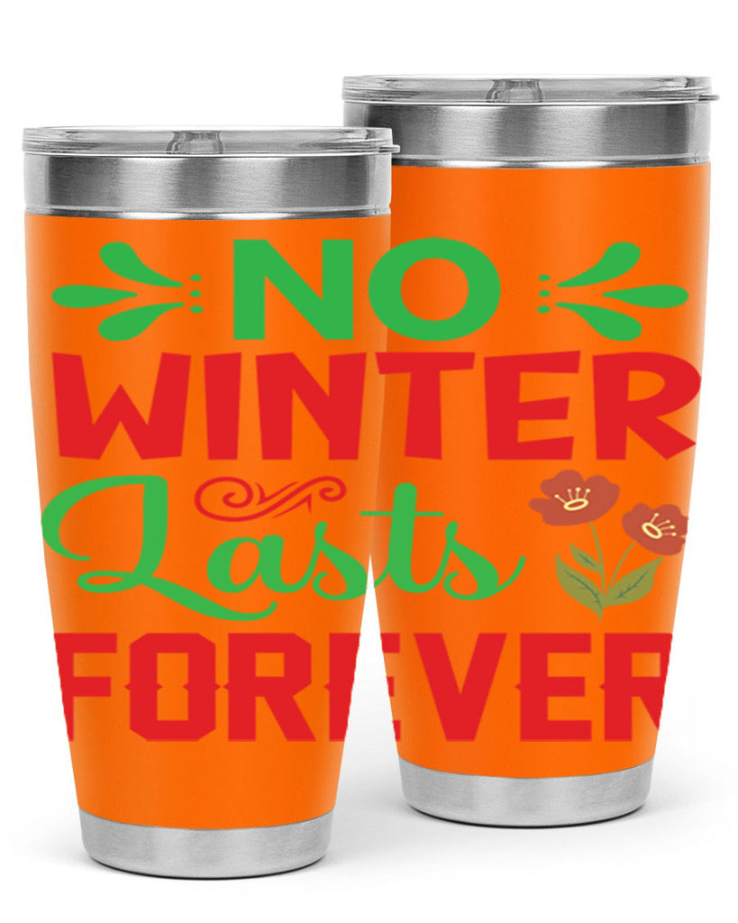 No Winter Lasts Forever  356#- spring- Tumbler