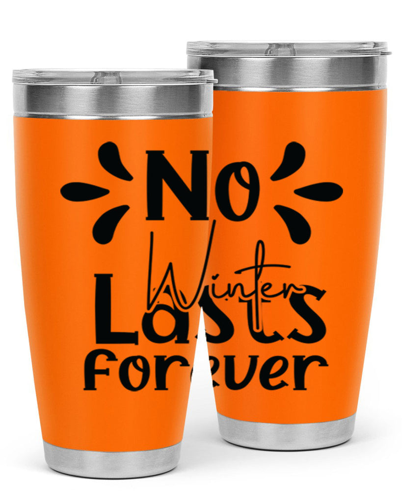 No Winter Lasts Forever 354#- spring- Tumbler