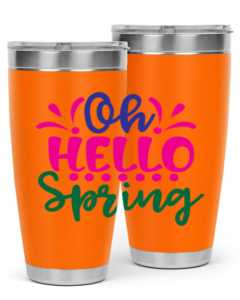 Oh Hello Spring 362#- spring- Tumbler