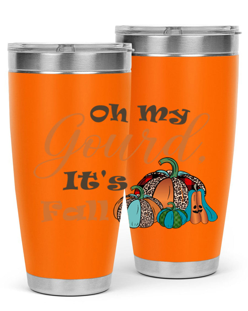 Oh My Gourd It s Fall 458#- fall- Tumbler
