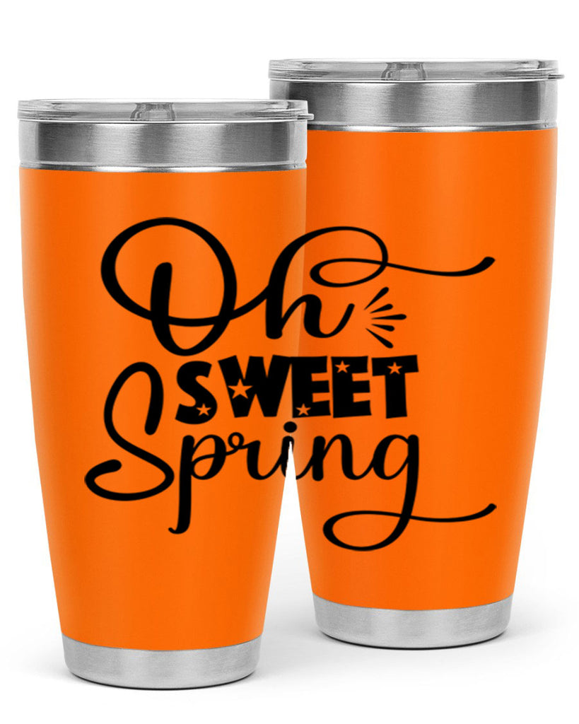 Oh Sweet Spring 369#- spring- Tumbler