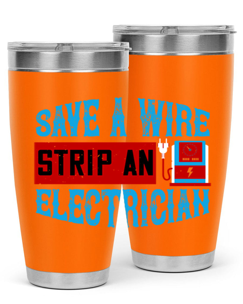 Save a wire strip an electrician Style 13#- electrician- tumbler
