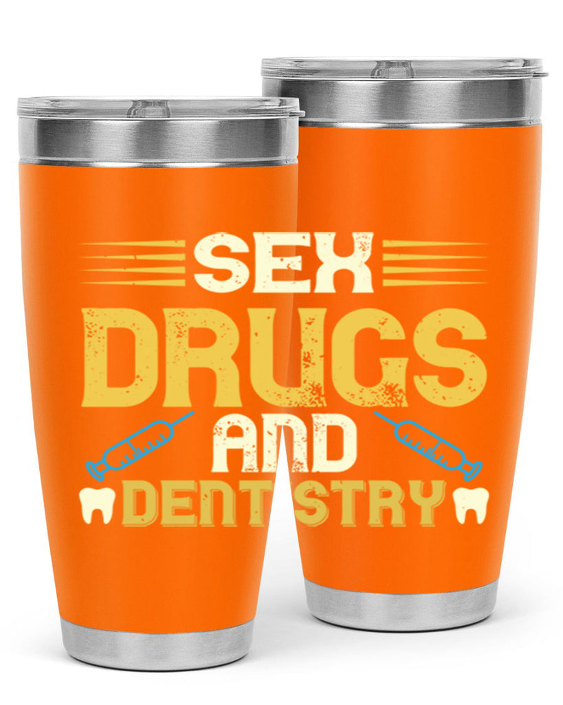 Sex drugs and dentistry Style 22#- dentist- tumbler