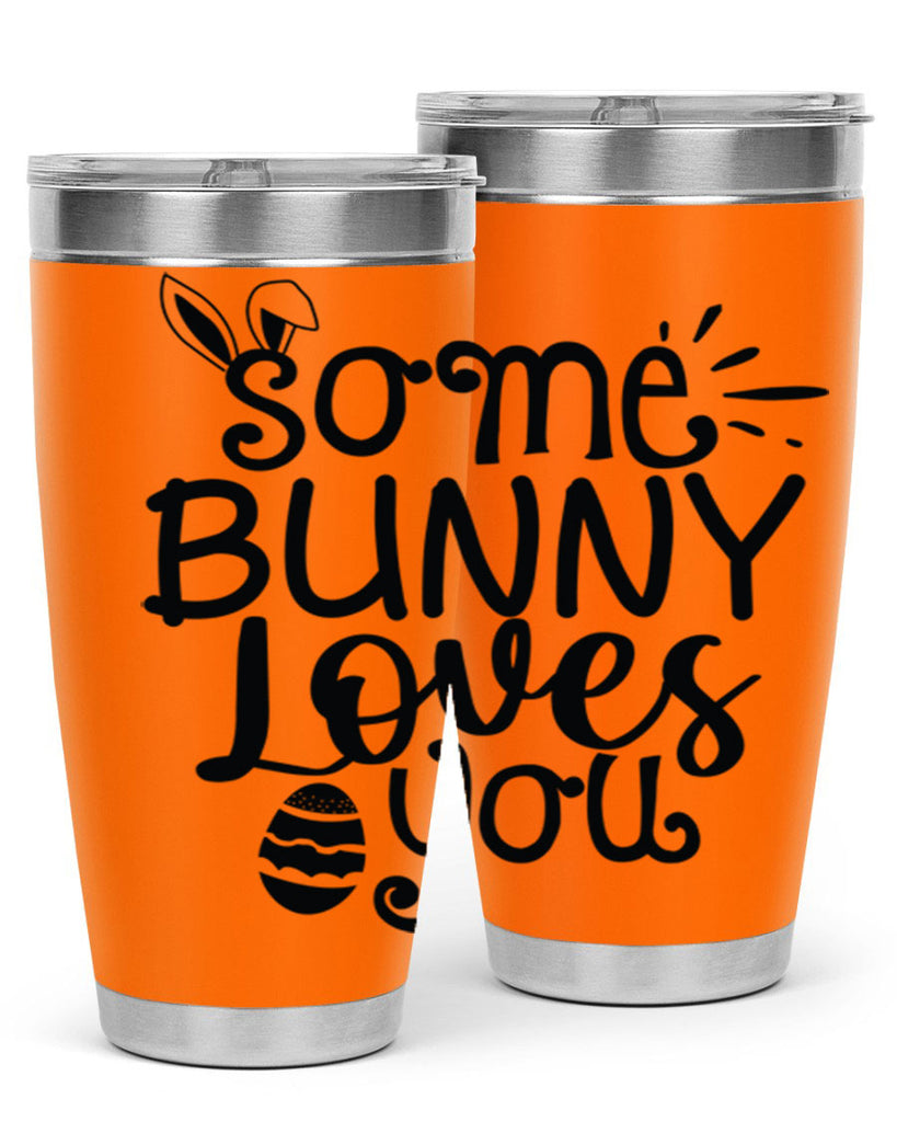 Some bunny loves you  404#- spring- Tumbler