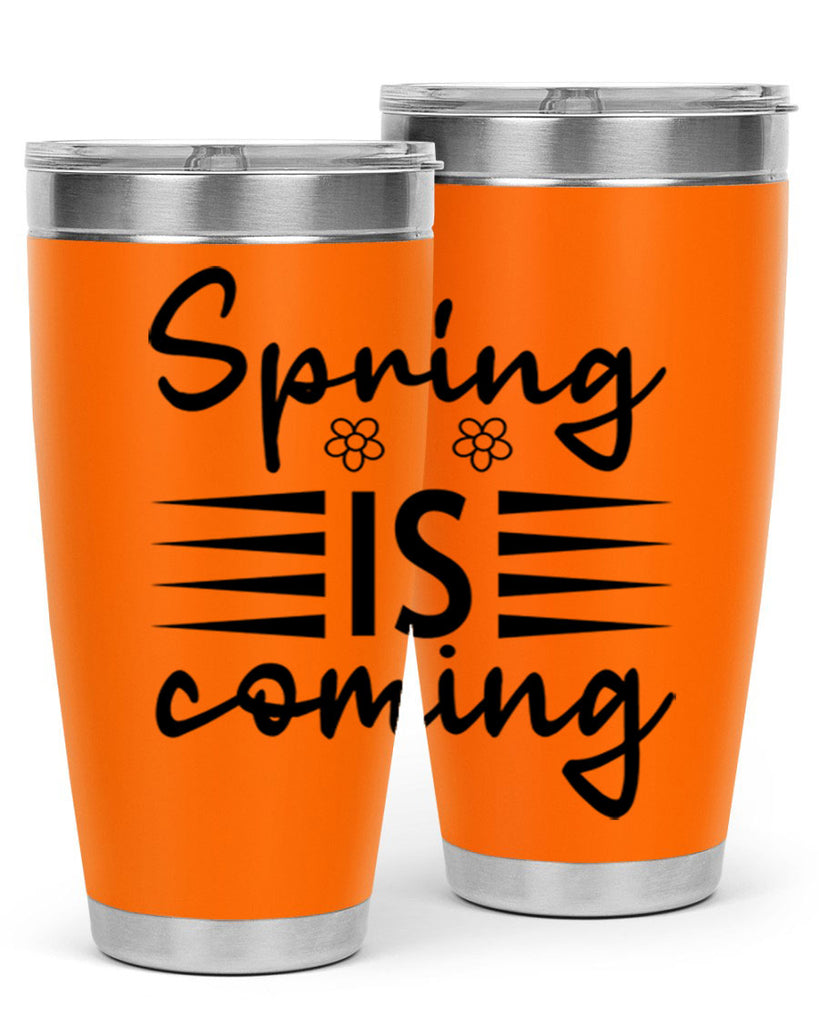 Spring is coming  495#- spring- Tumbler