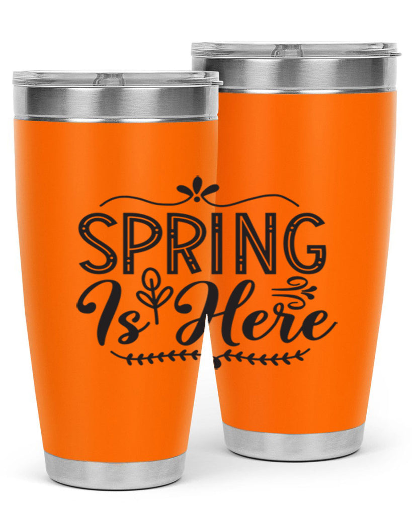 Spring is here 441#- spring- Tumbler