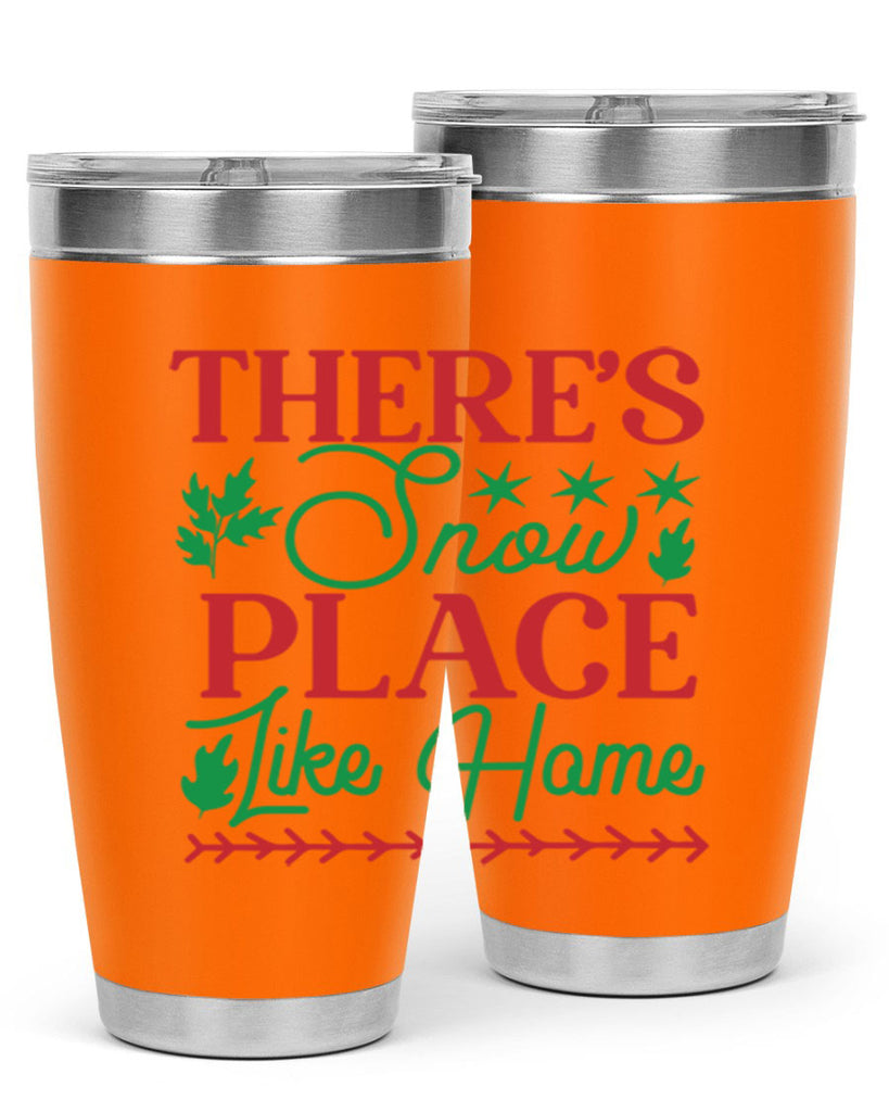 Theres Snow Place Like Home 412#- winter- Tumbler