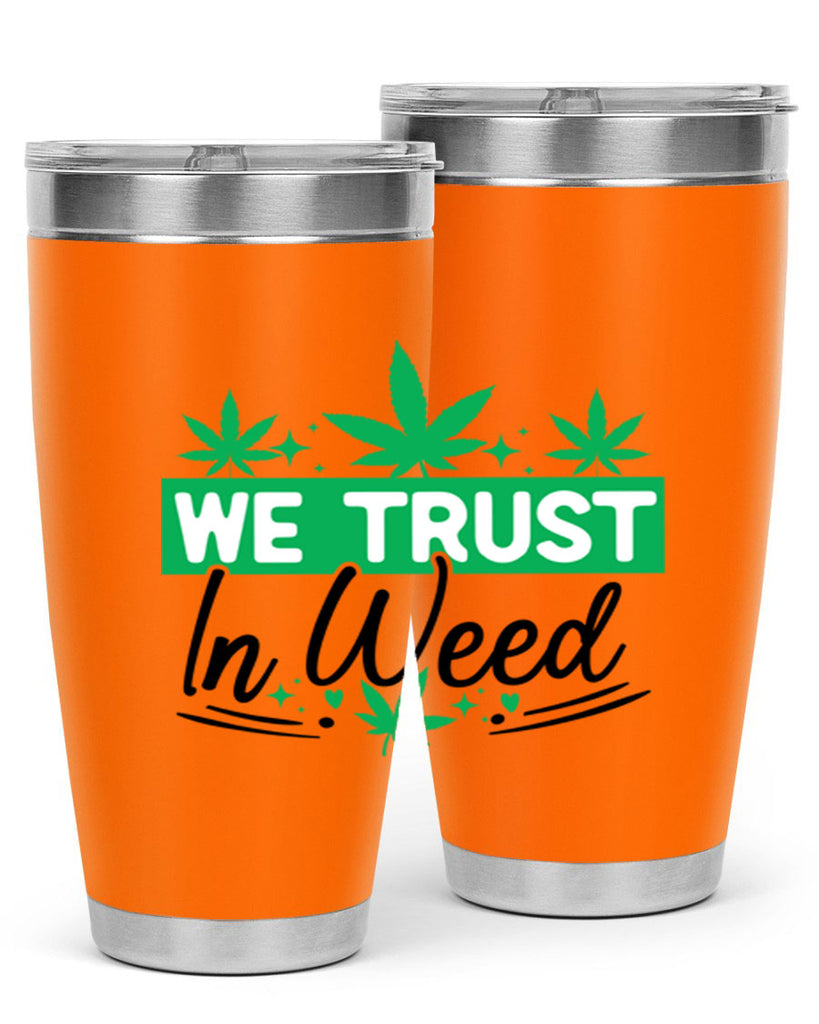 We Trust in weed 277#- marijuana- Tumbler