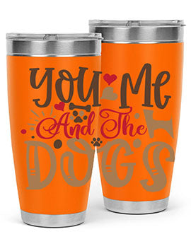 You Me And The Dogs Style 52#- dog- Tumbler