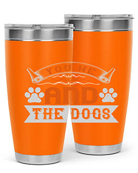 You Me and the Dogs Style 138#- dog- Tumbler