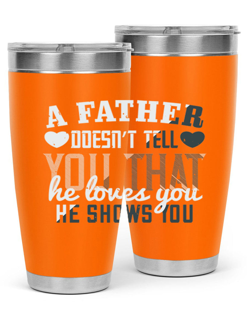 a father doesn’t tell you 201#- fathers day- Tumbler