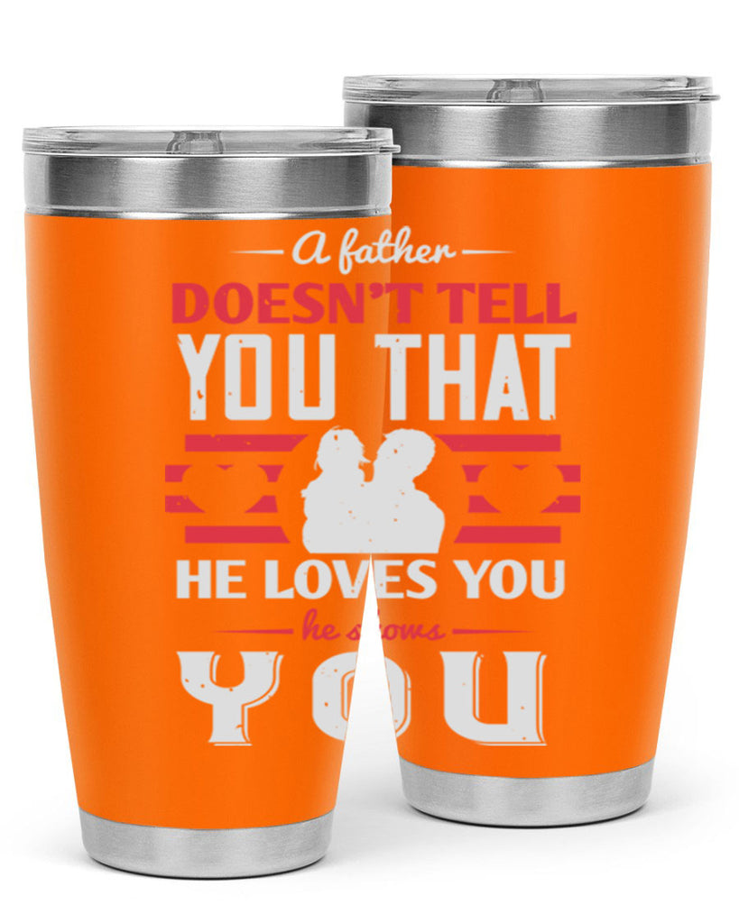 a father doesn’t tell you that 234#- fathers day- Tumbler