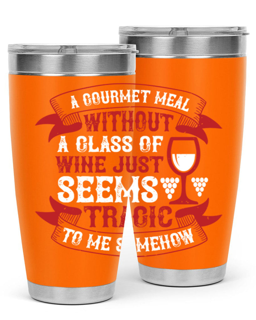a gourmet meal without a glass of wine 93#- wine- Tumbler