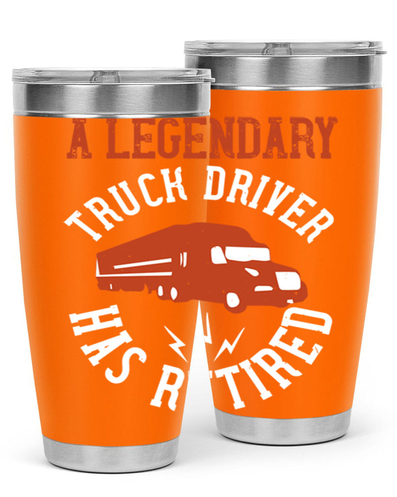 a legendary truck driver has retired Style 50#- truck driver- tumbler