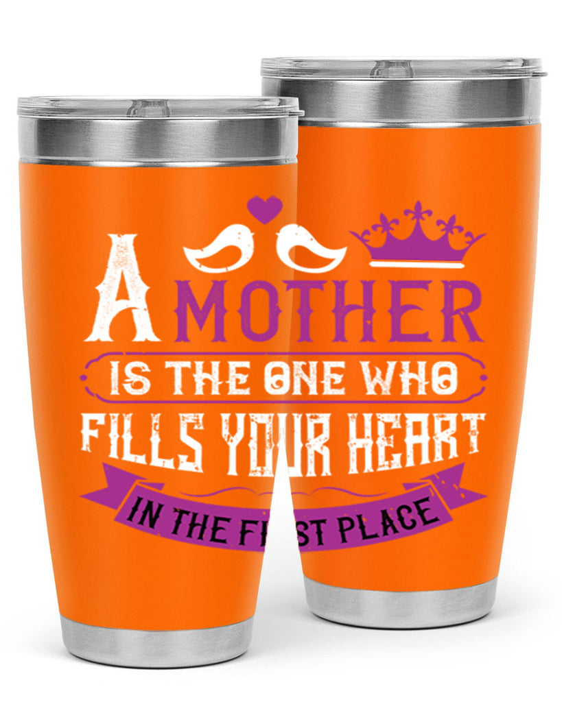 a mother is the one who 34#- mothers day- Tumbler