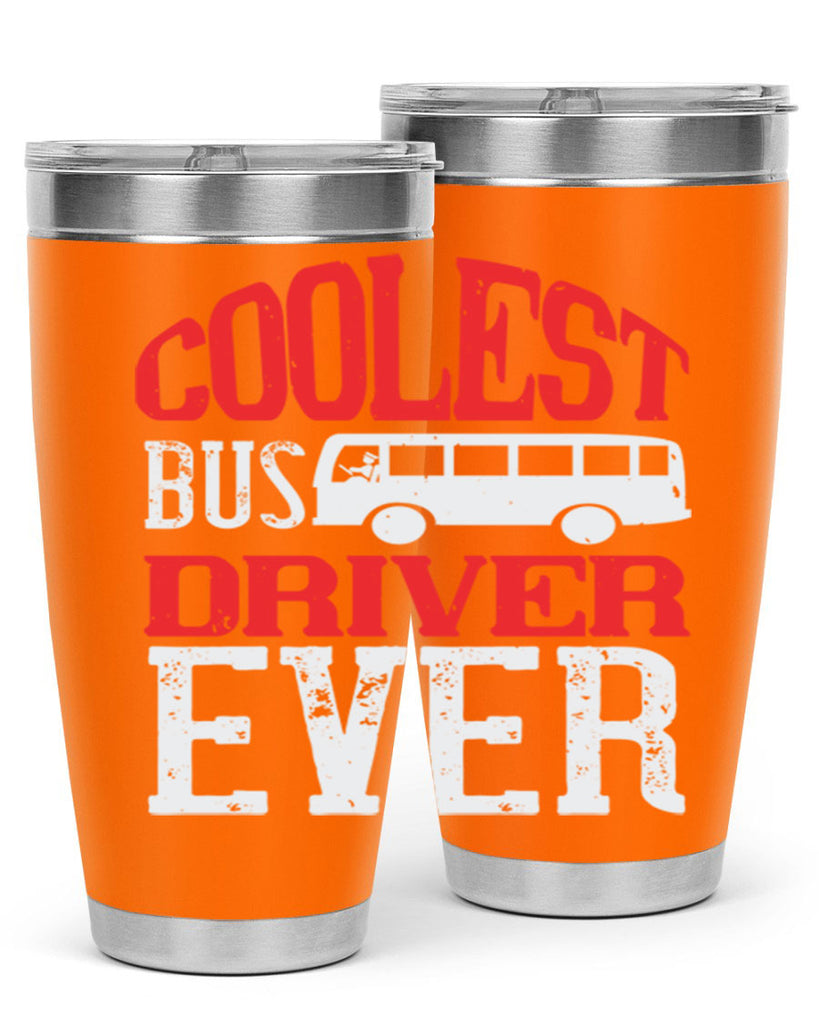 coolest bus driver ever Style 38#- bus driver- tumbler