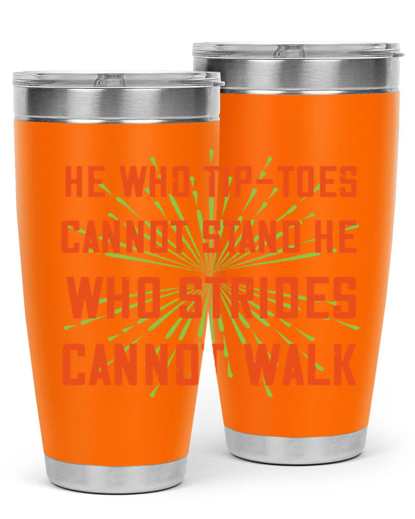 he who tiptoes cannot stand he who strides cannot walk 83#- walking- Tumbler