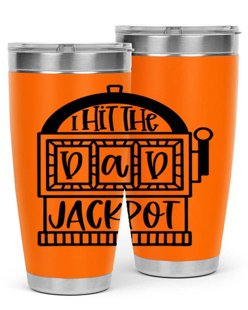 i hit the dad jackpot 43#- fathers day- Tumbler