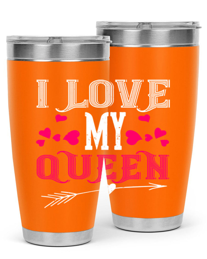 i love my queen 53#- valentines day- Tumbler