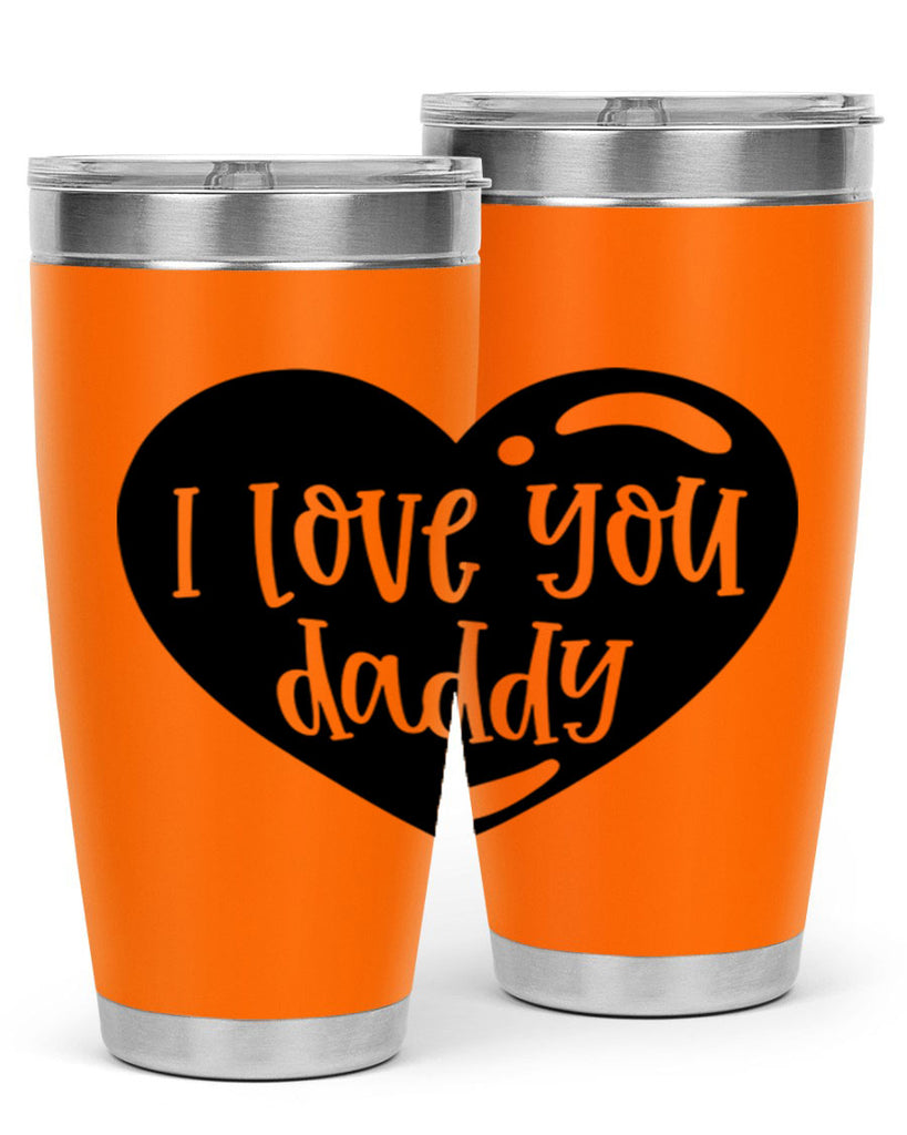 i love you daddy 40#- fathers day- Tumbler