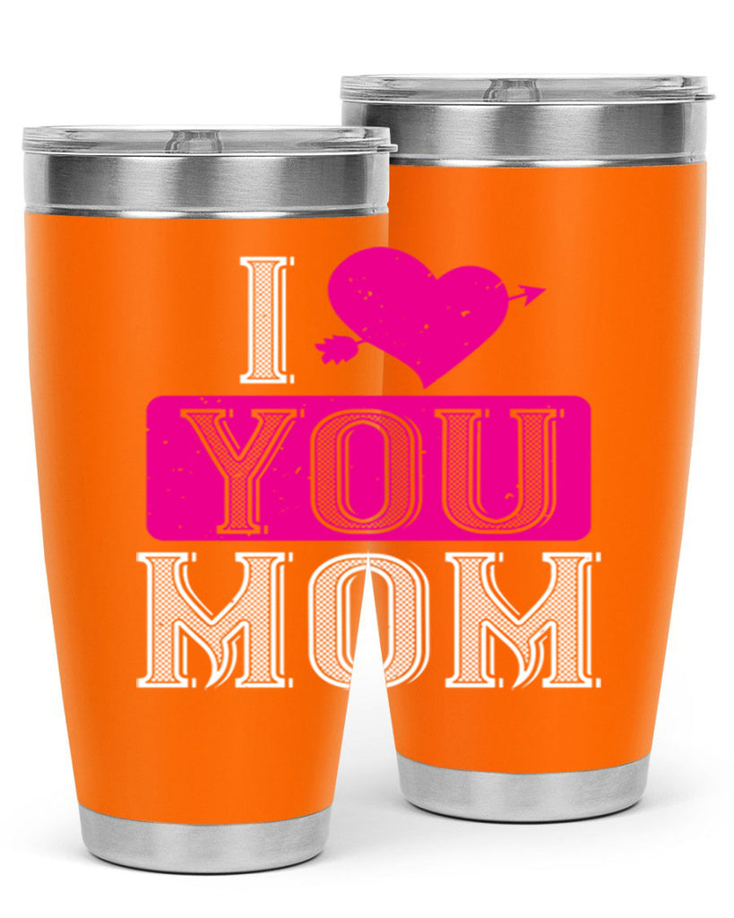 i love your mom 50#- valentines day- Tumbler