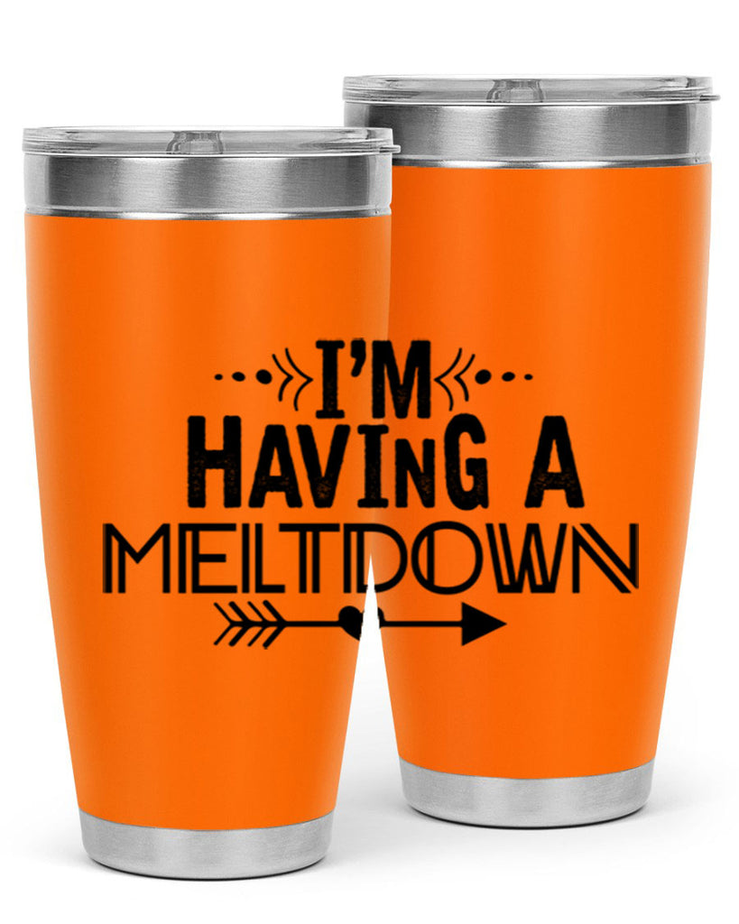 i m having a meltdown231#- winter- Tumbler