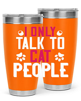 i only talk to cat people Style 58#- cat- Tumbler