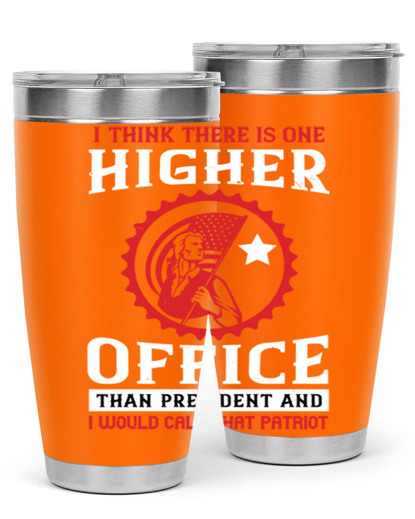 i think there is one higher office than president and i would call that patriot 58#- Veterns Day- Tumbler