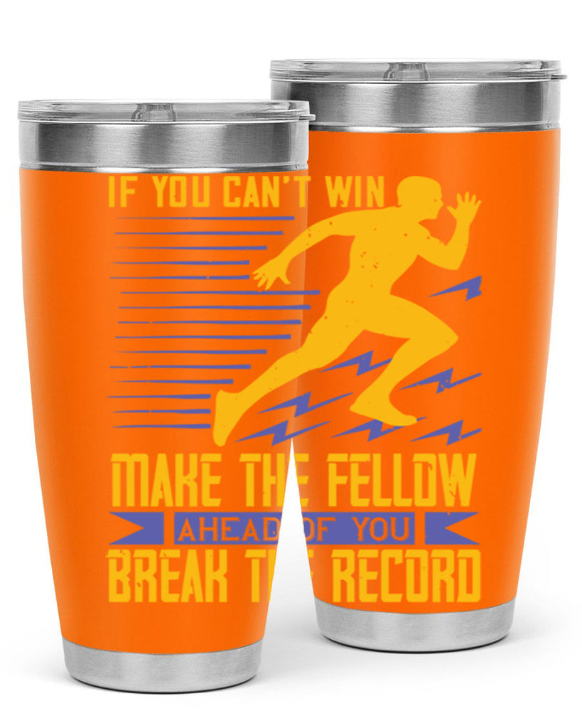 if you can’t win make the fellow ahead of you break the record 36#- running- Tumbler