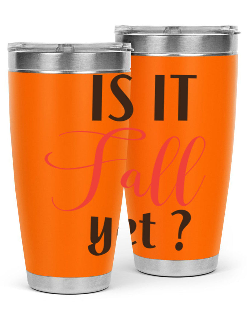 is it fall yet 354#- fall- Tumbler