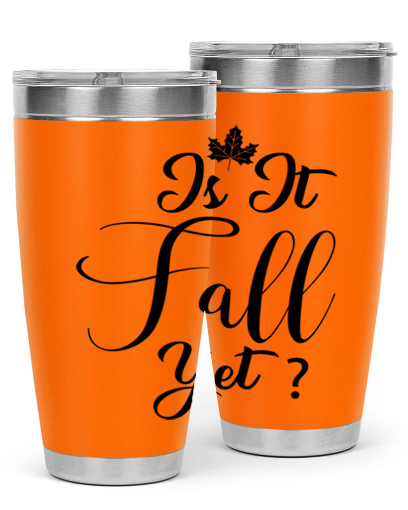 is it fall yet 355#- fall- Tumbler
