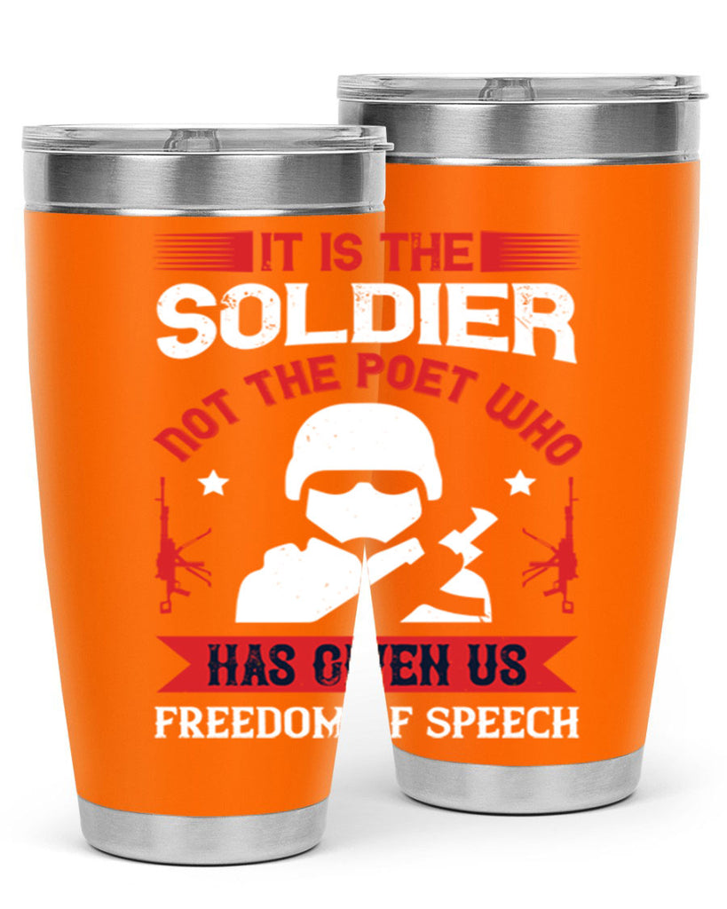 it is the soldier not the poet who has given us freedom of speech 52#- Veterns Day- Tumbler