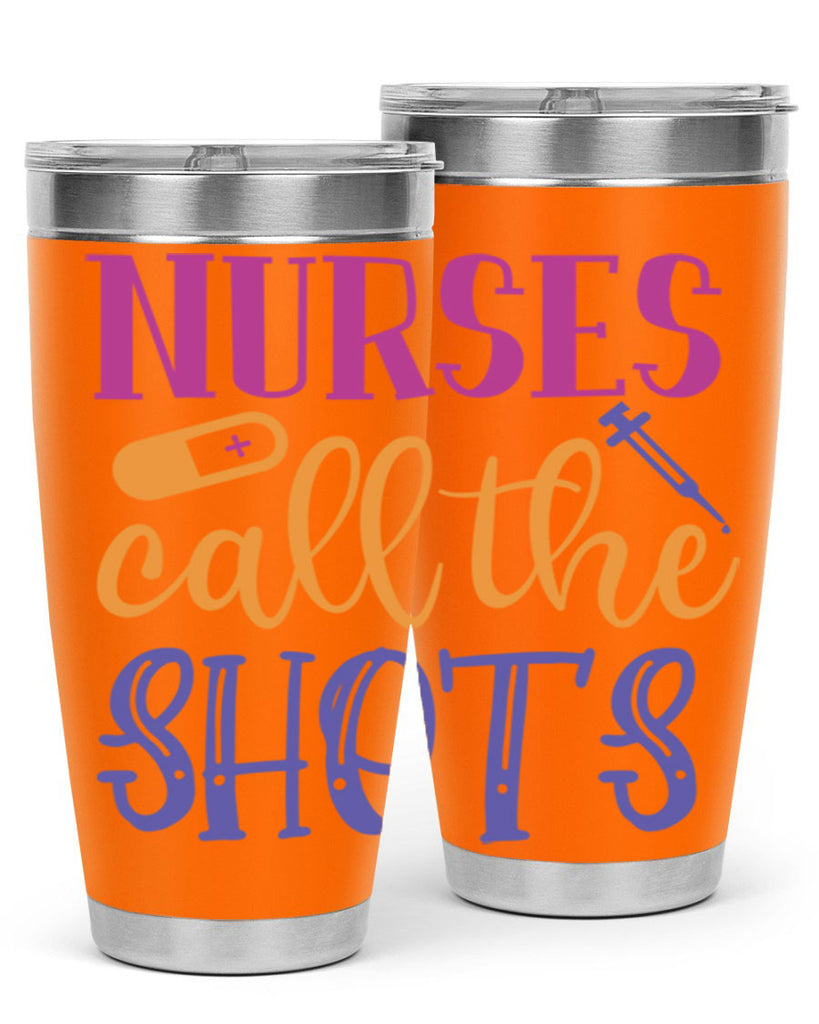 nurses call the shots Style Style 87#- nurse- tumbler