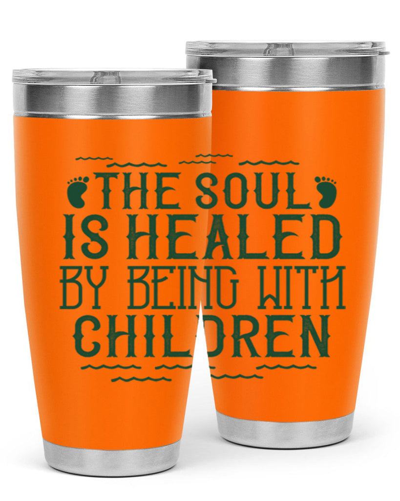 oThe soul is healed by being with children Style 24#- baby- Tumbler