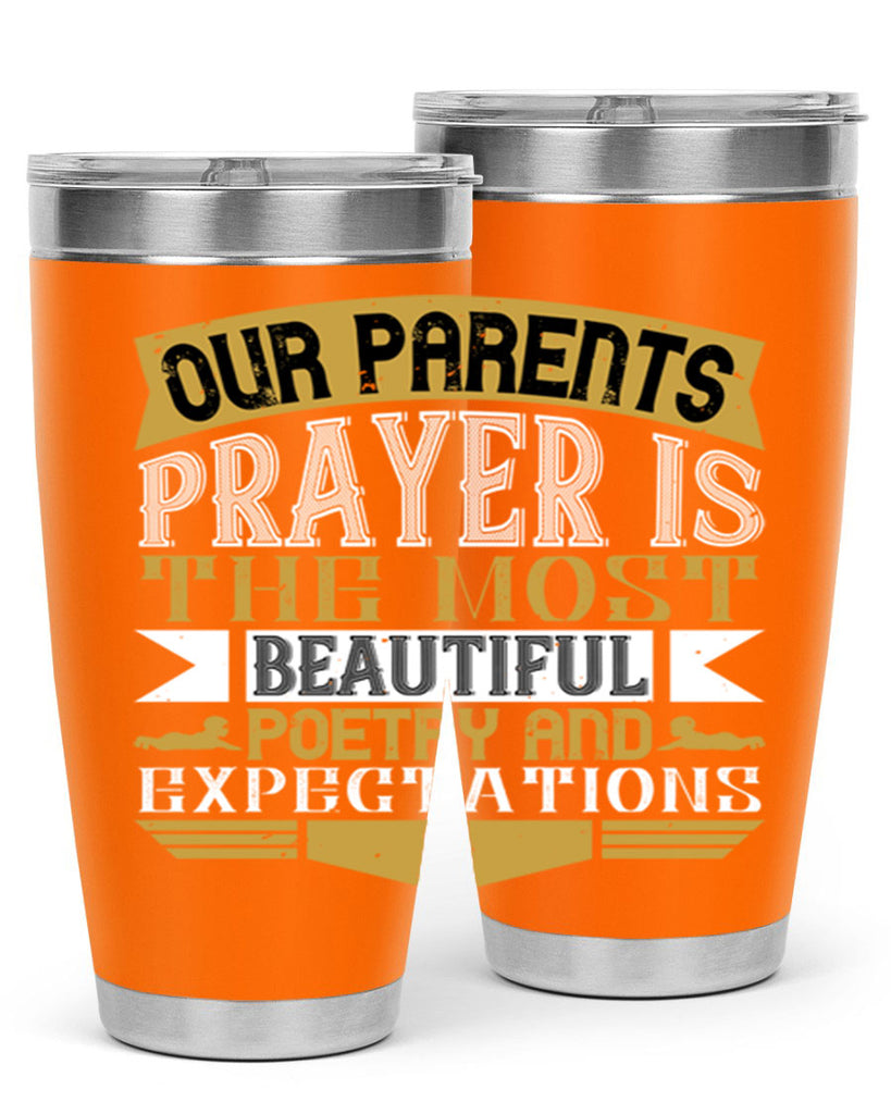 our parents prayer is the most beautiful poetry and expectations 31#- Parents Day- Tumbler