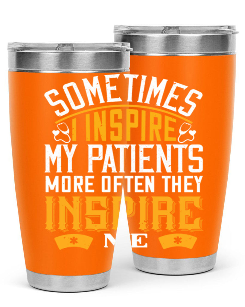 sometime i inspire my patients Style 247#- nurse- tumbler