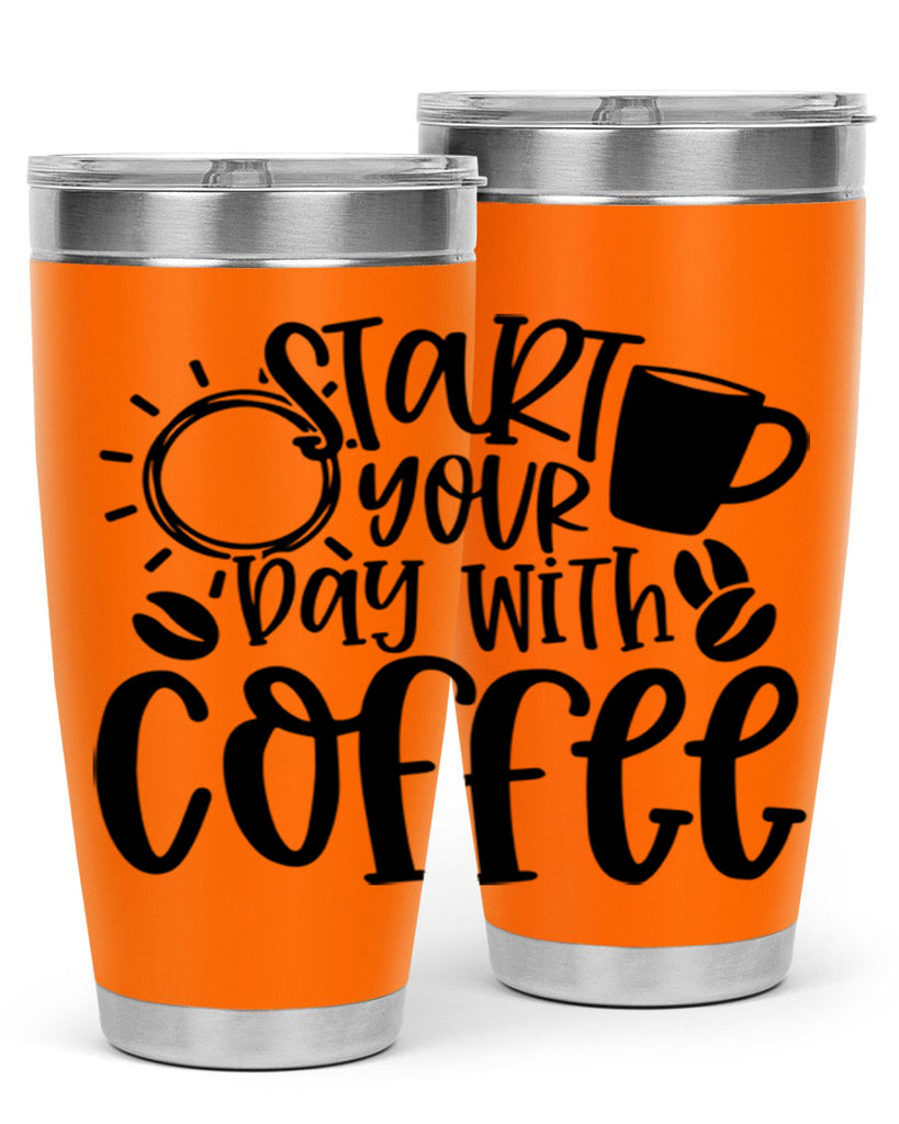 start your day with coffee 31#- coffee- Tumbler