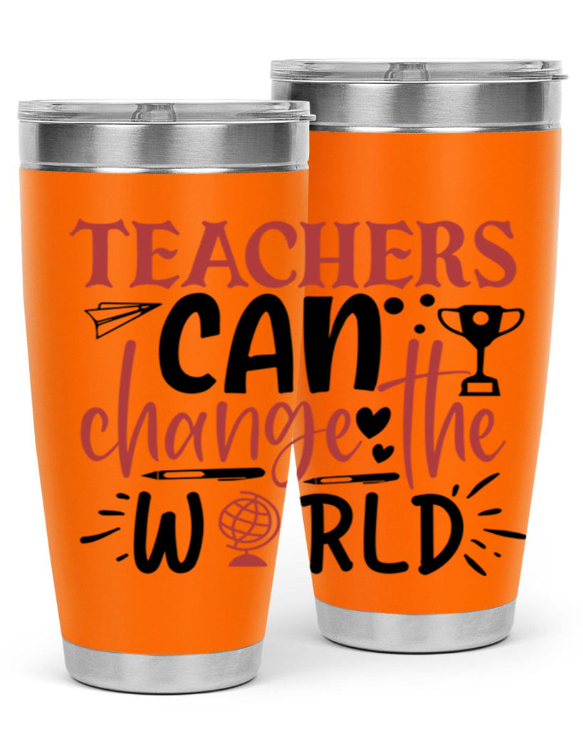 teachers ca change the world Style 136#- teacher- tumbler