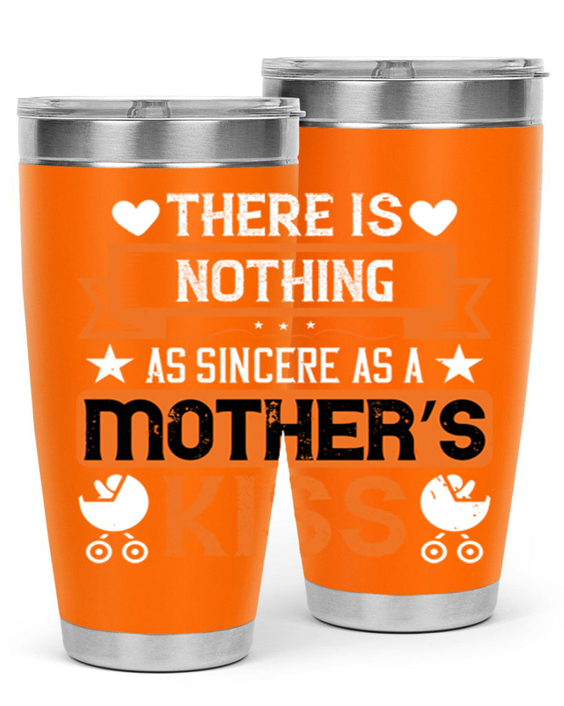 there is nothing as sincere 21#- mothers day- Tumbler