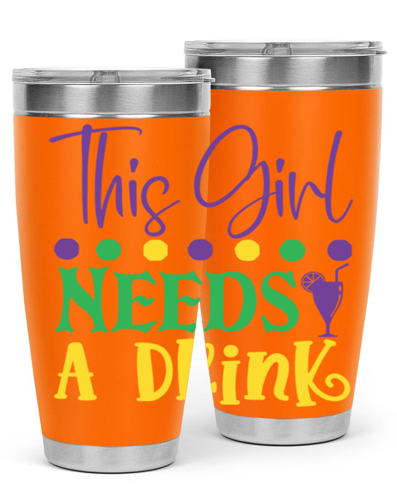 this girl needs a drink 74#- mardi gras- Tumbler