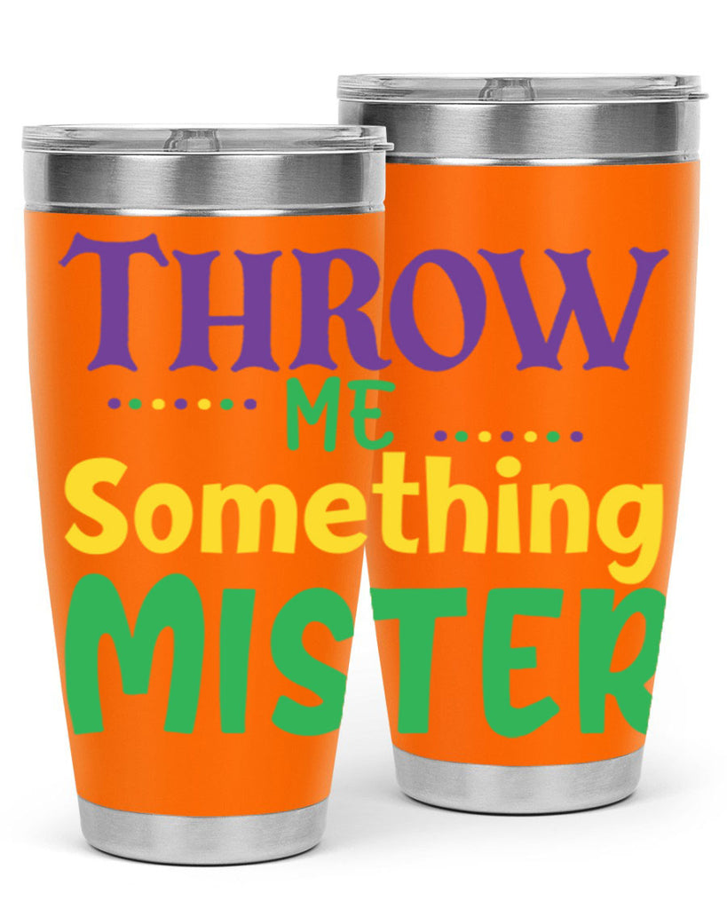 throw me something mister 73#- mardi gras- Tumbler